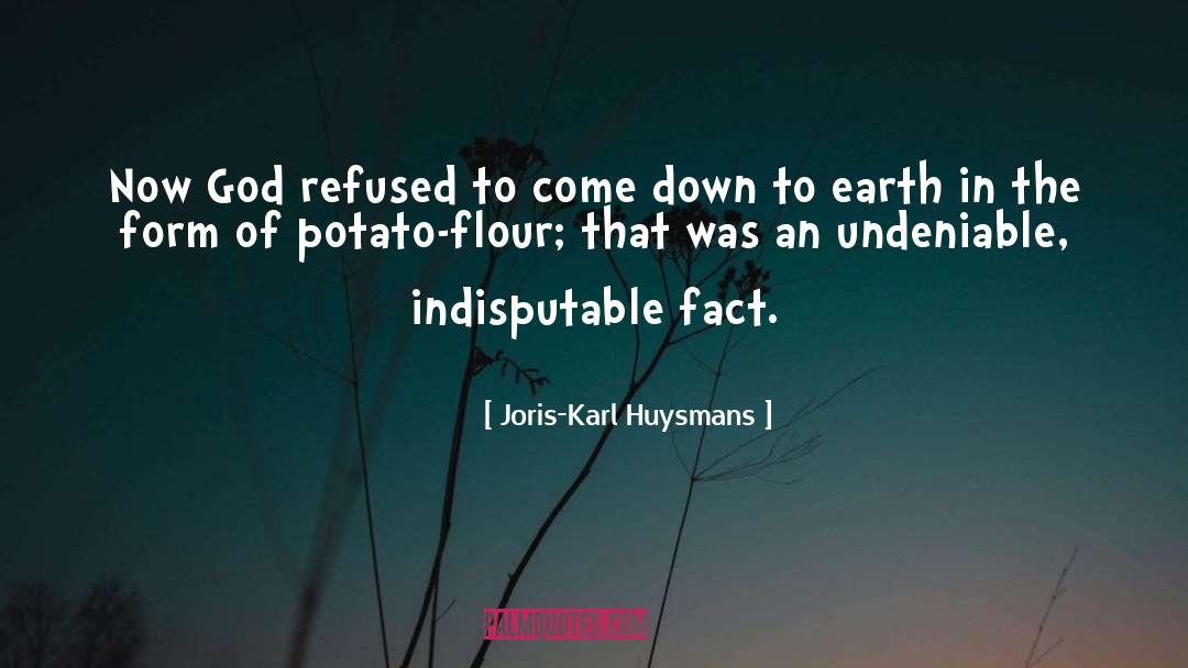 Joris-Karl Huysmans Quotes: Now God refused to come