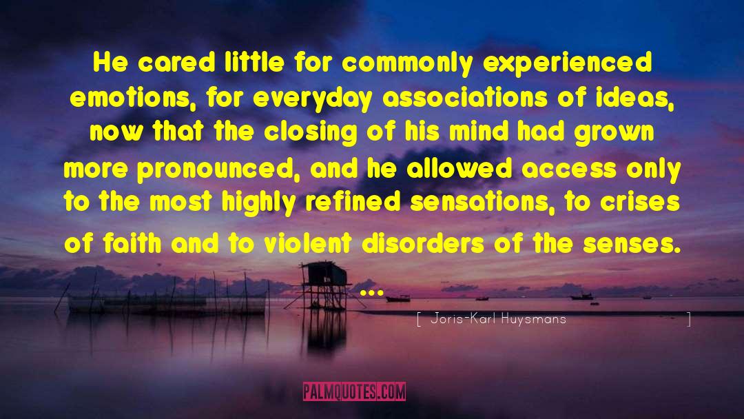 Joris-Karl Huysmans Quotes: He cared little for commonly