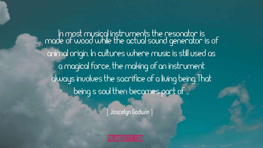 Joscelyn Godwin Quotes: In most musical instruments the