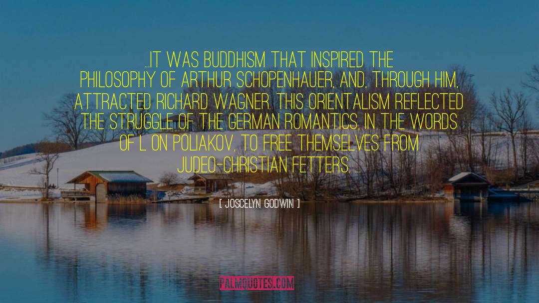 Joscelyn Godwin Quotes: ...it was Buddhism that inspired