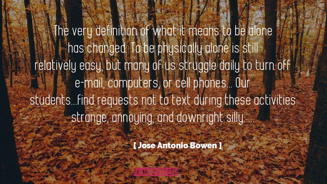 Jose Antonio Bowen Quotes: The very definition of what