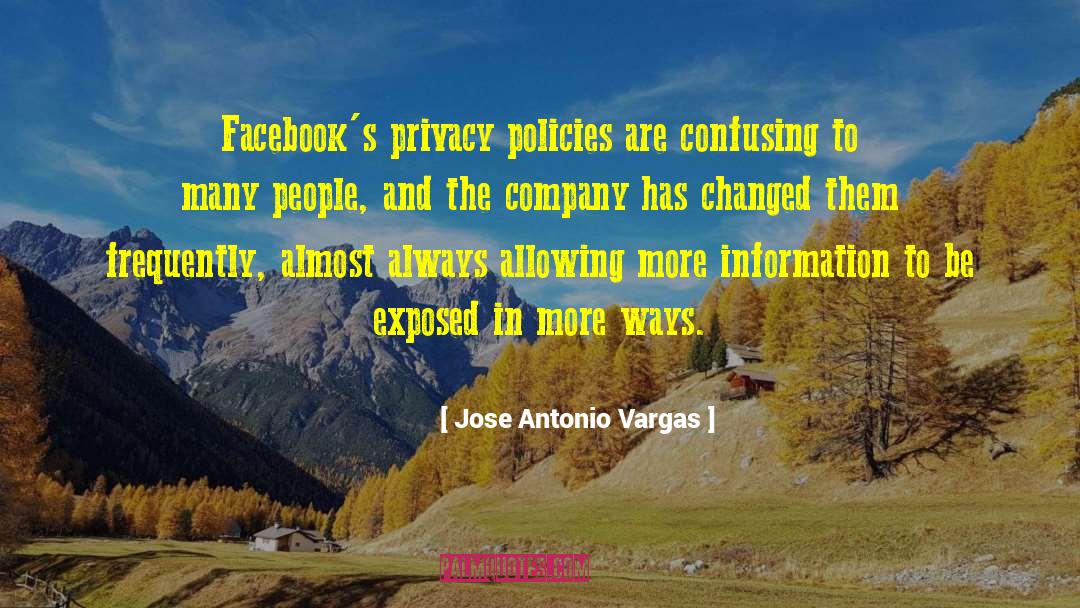 Jose Antonio Vargas Quotes: Facebook's privacy policies are confusing