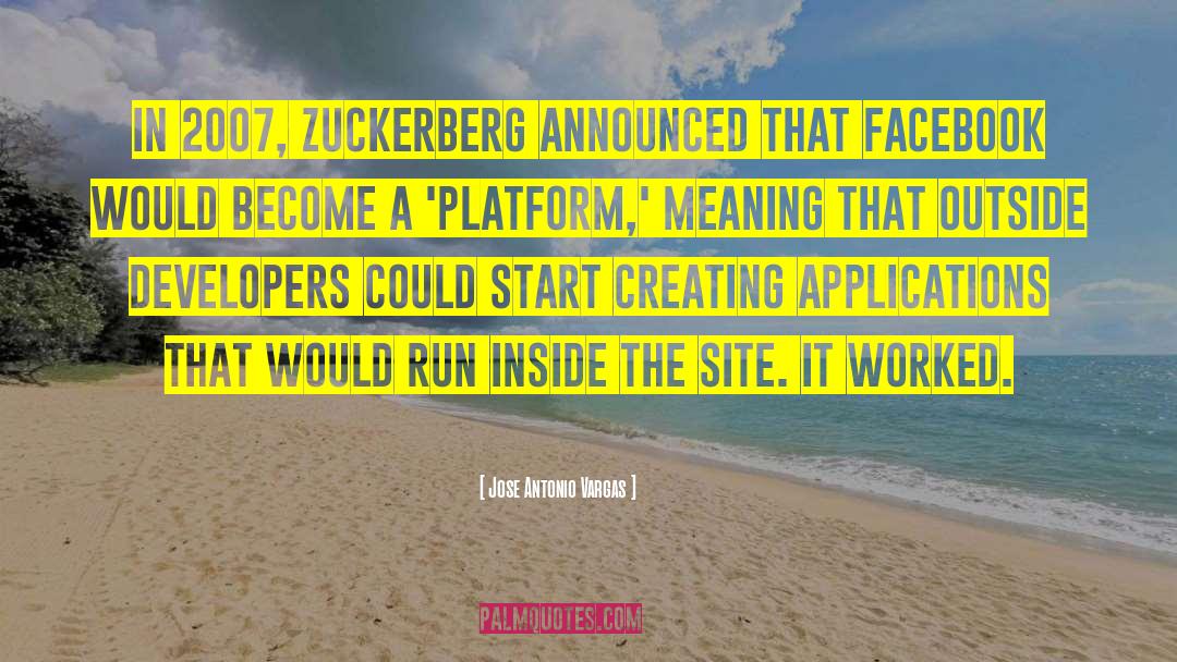 Jose Antonio Vargas Quotes: In 2007, Zuckerberg announced that