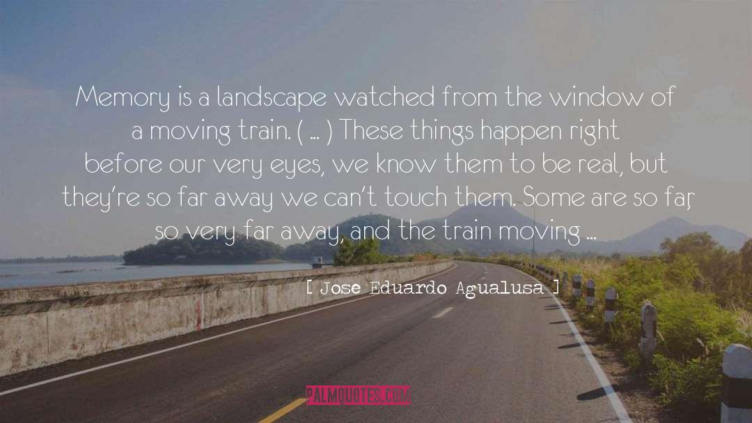 Jose Eduardo Agualusa Quotes: Memory is a landscape watched