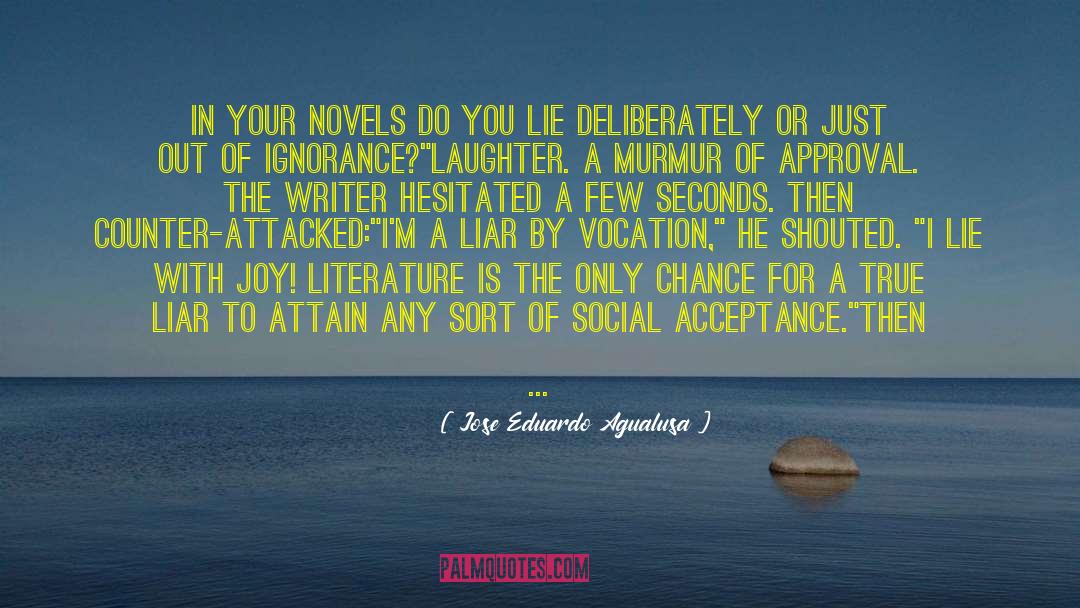 Jose Eduardo Agualusa Quotes: In your novels do you