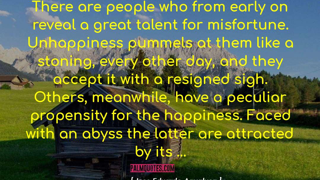 Jose Eduardo Agualusa Quotes: There are people who from