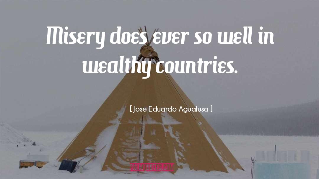 Jose Eduardo Agualusa Quotes: Misery does ever so well