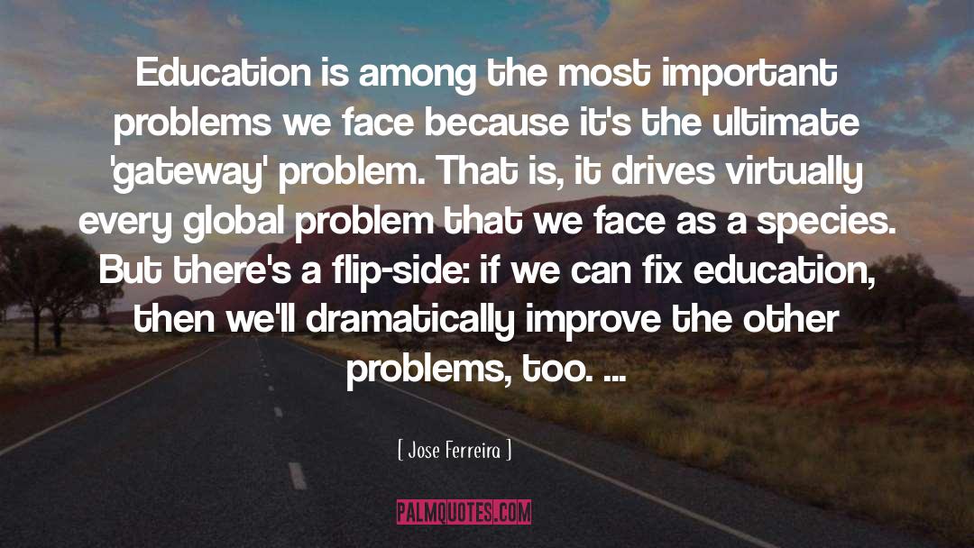 Jose Ferreira Quotes: Education is among the most