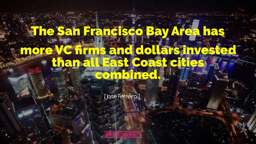 Jose Ferreira Quotes: The San Francisco Bay Area