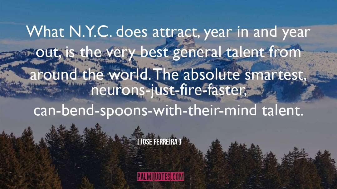 Jose Ferreira Quotes: What N.Y.C. does attract, year