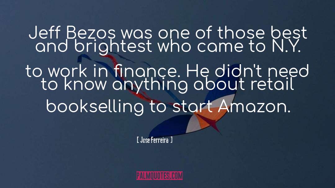 Jose Ferreira Quotes: Jeff Bezos was one of