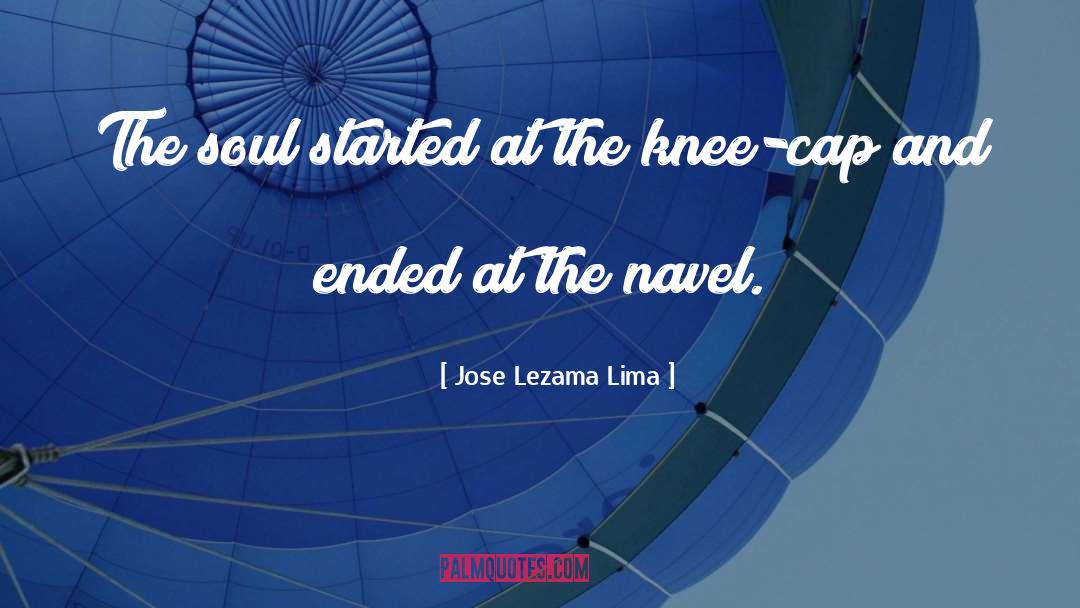 Jose Lezama Lima Quotes: The soul started at the