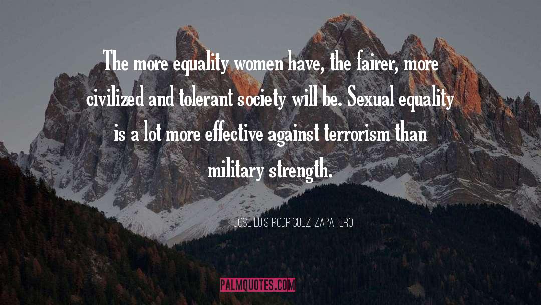 Jose Luis Rodriguez Zapatero Quotes: The more equality women have,