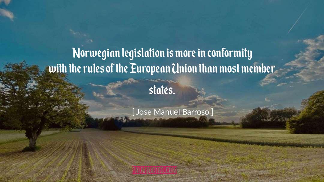 Jose Manuel Barroso Quotes: Norwegian legislation is more in