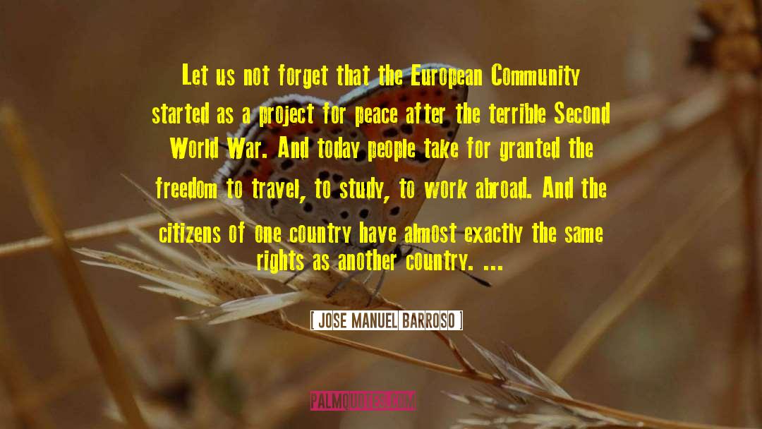 Jose Manuel Barroso Quotes: Let us not forget that