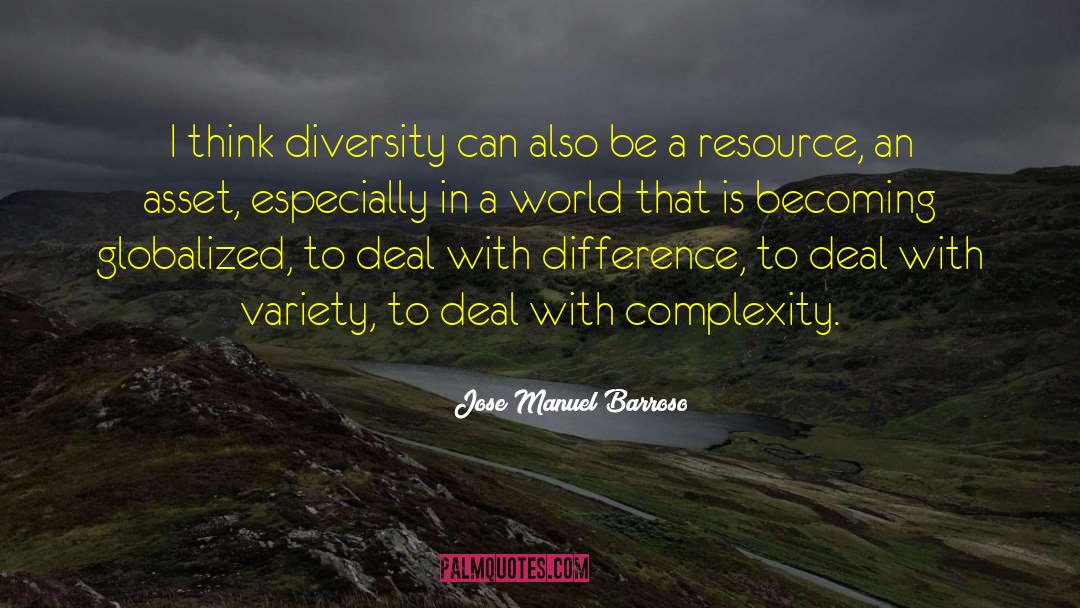 Jose Manuel Barroso Quotes: I think diversity can also