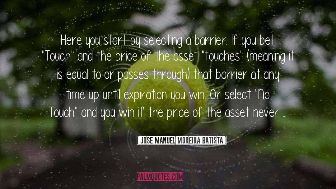 Jose Manuel Moreira Batista Quotes: Here you start by selecting