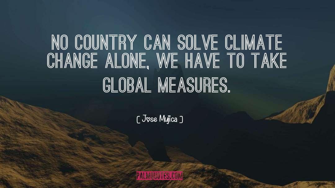 Jose Mujica Quotes: No country can solve climate