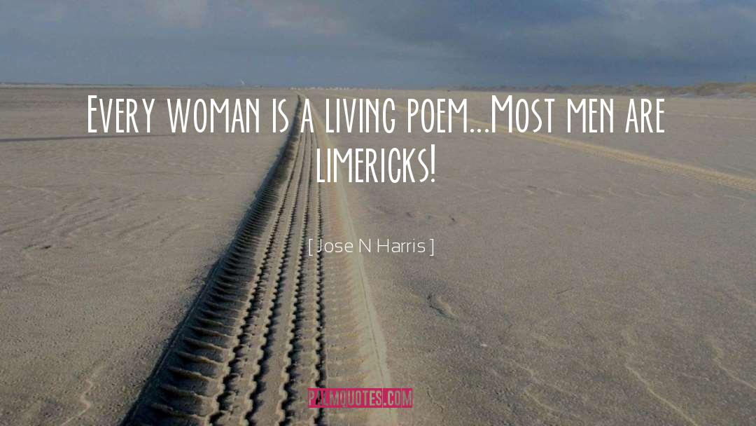 Jose N Harris Quotes: Every woman is a living