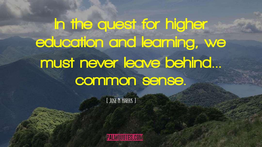 Jose N Harris Quotes: In the quest for higher