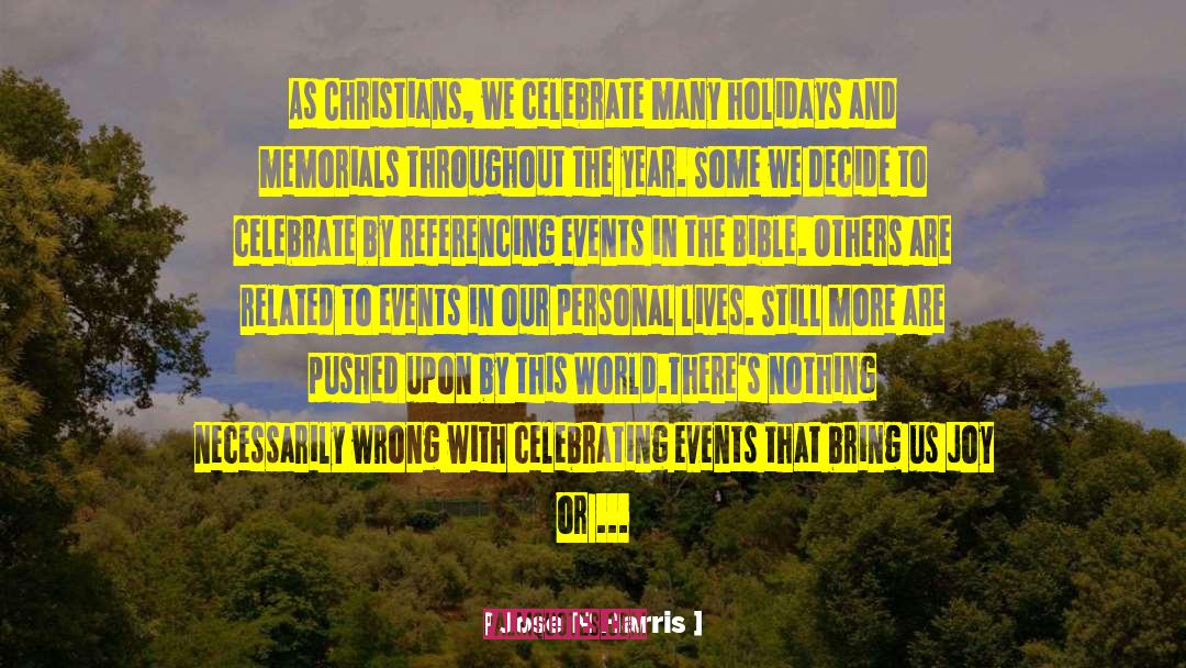 Jose N Harris Quotes: As Christians, we celebrate many