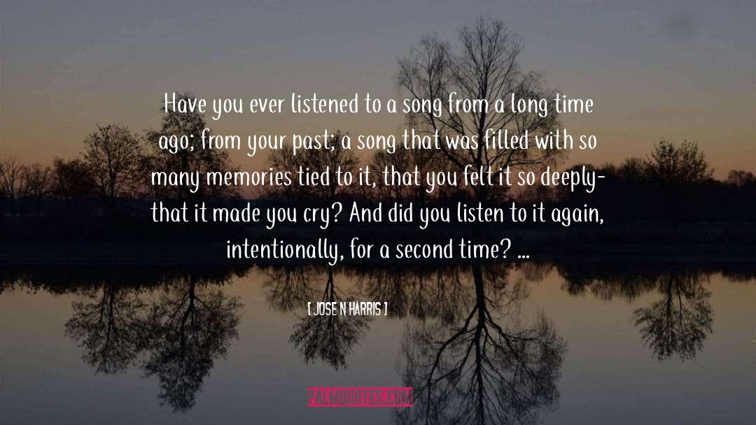 Jose N Harris Quotes: Have you ever listened to