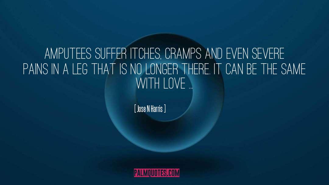Jose N Harris Quotes: Amputees suffer itches, cramps and