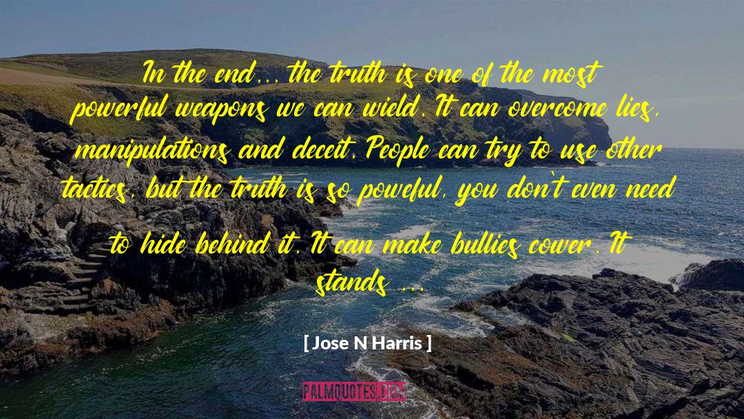 Jose N Harris Quotes: In the end... the truth