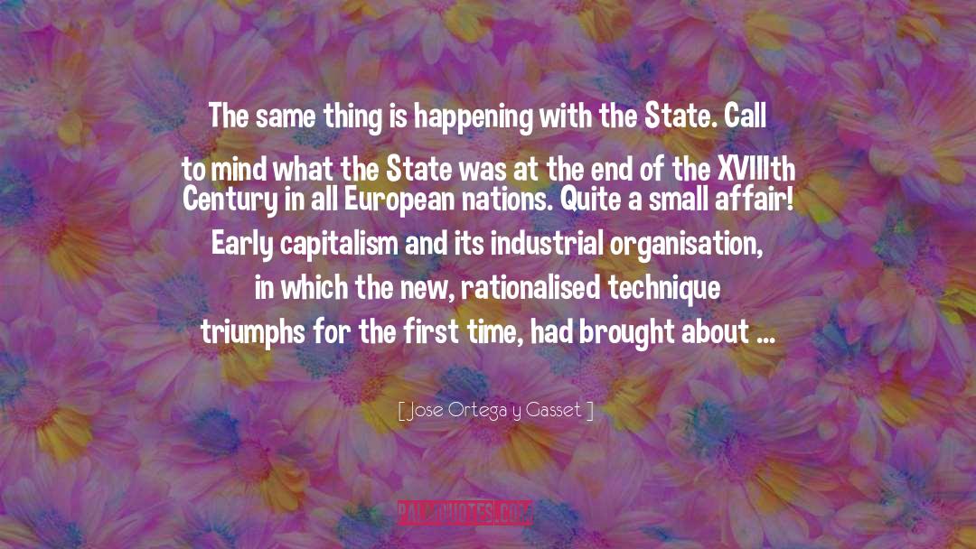 Jose Ortega Y Gasset Quotes: The same thing is happening
