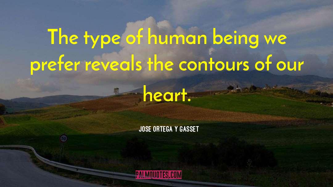 Jose Ortega Y Gasset Quotes: The type of human being