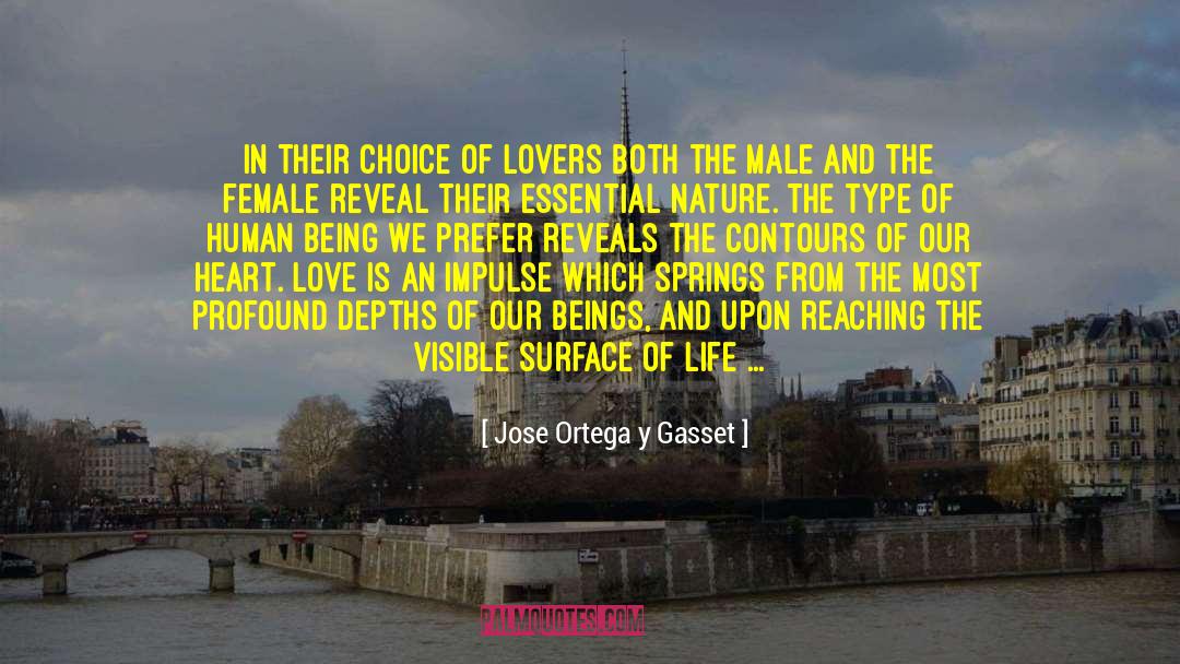 Jose Ortega Y Gasset Quotes: In their choice of lovers