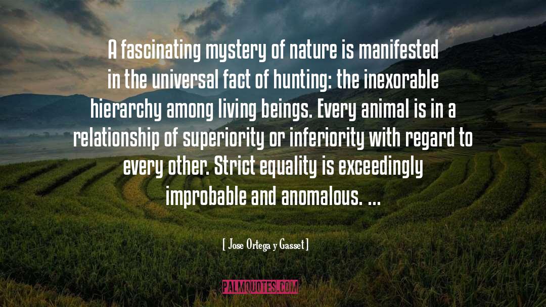 Jose Ortega Y Gasset Quotes: A fascinating mystery of nature