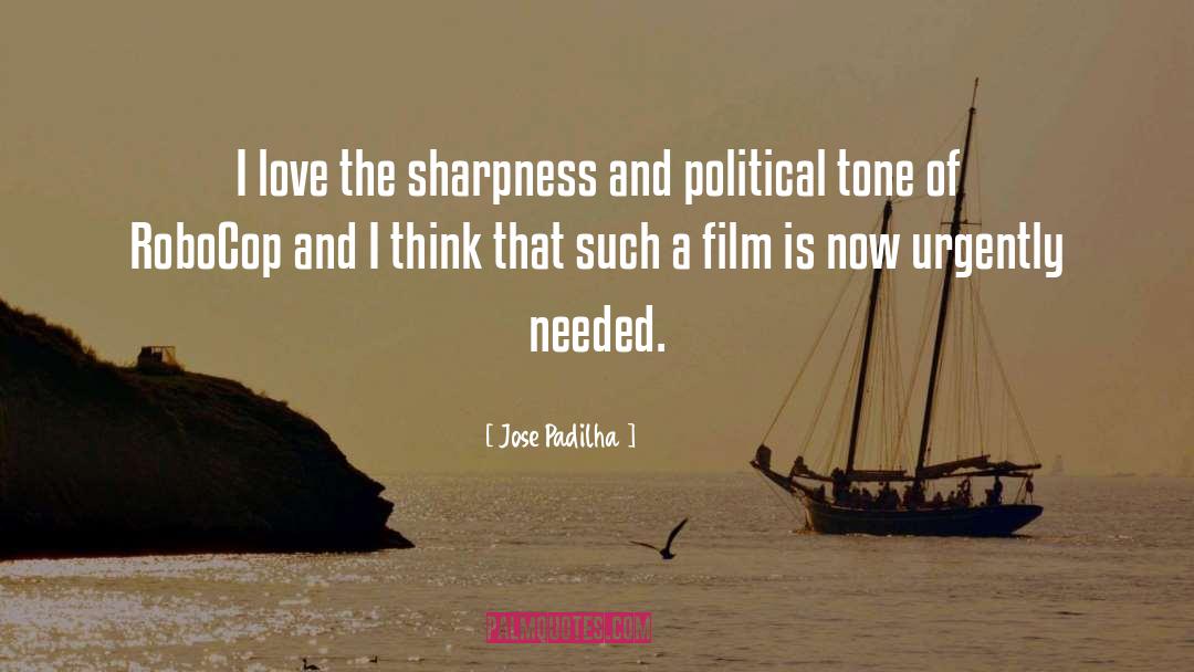 Jose Padilha Quotes: I love the sharpness and