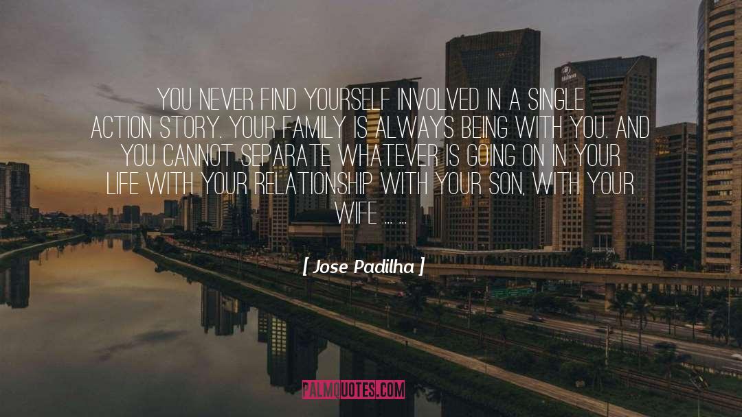 Jose Padilha Quotes: You never find yourself involved