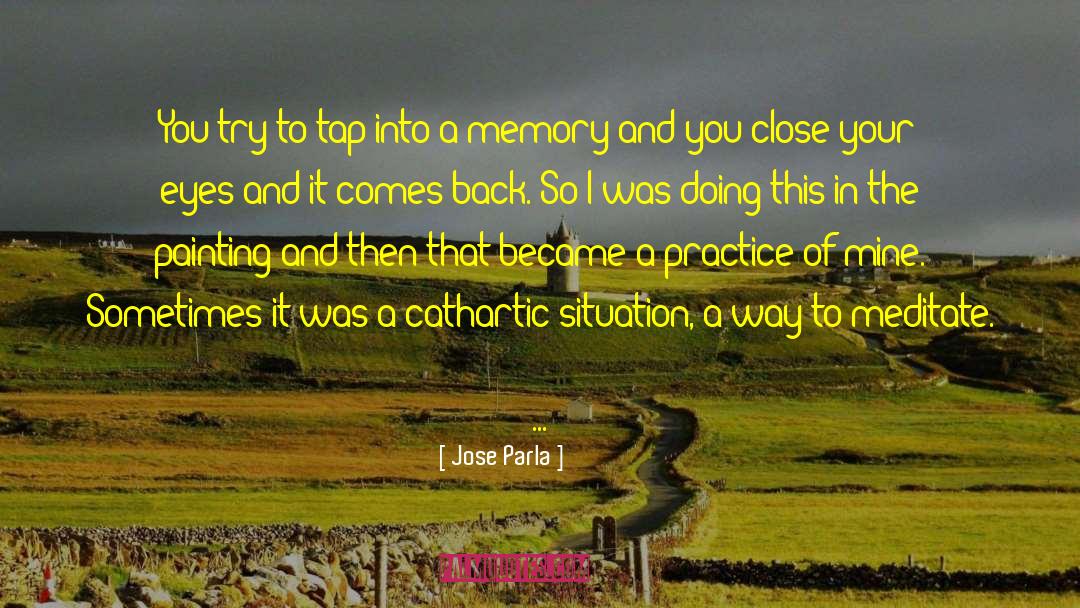 Jose Parla Quotes: You try to tap into