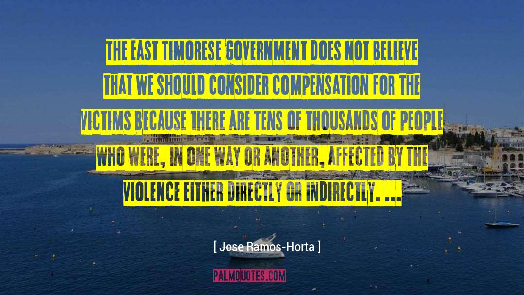 Jose Ramos-Horta Quotes: The East Timorese government does