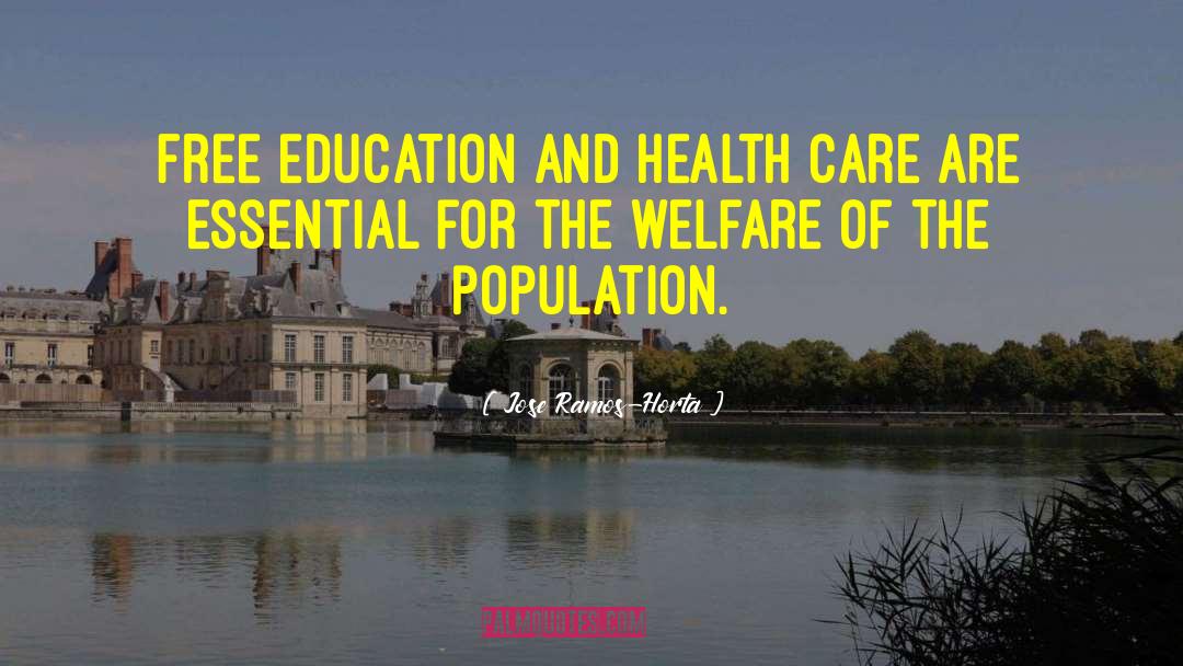 Jose Ramos-Horta Quotes: Free education and health care