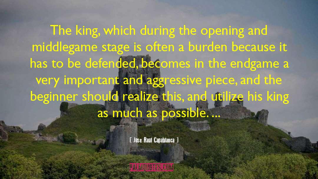 Jose Raul Capablanca Quotes: The king, which during the
