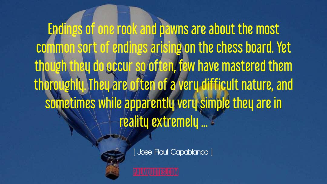 Jose Raul Capablanca Quotes: Endings of one rook and