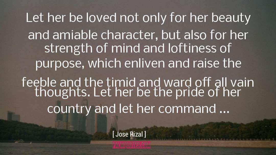 Jose Rizal Quotes: Let her be loved not