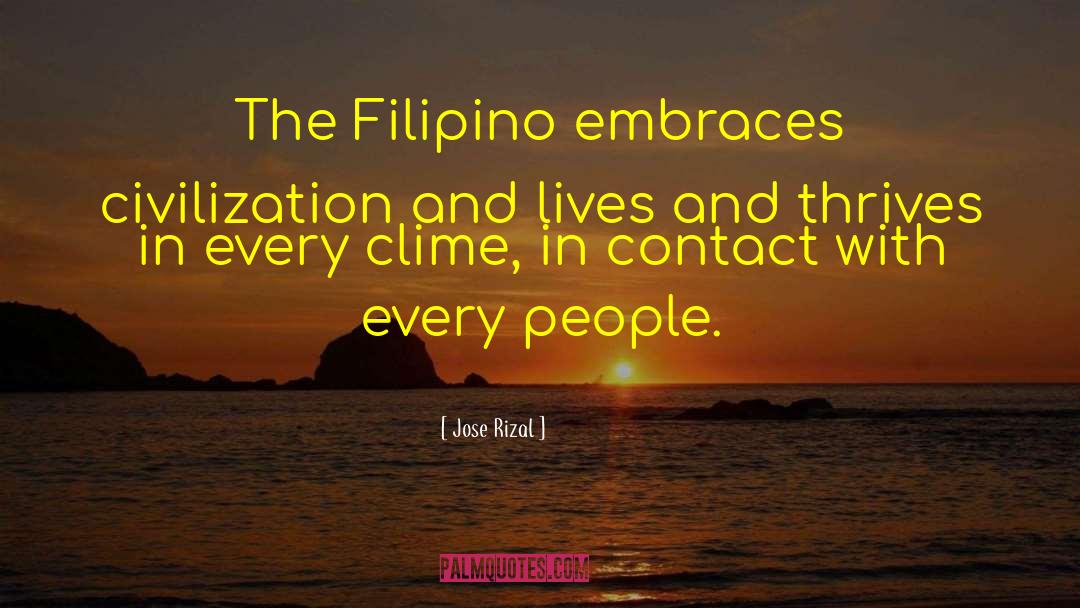 Jose Rizal Quotes: The Filipino embraces civilization and