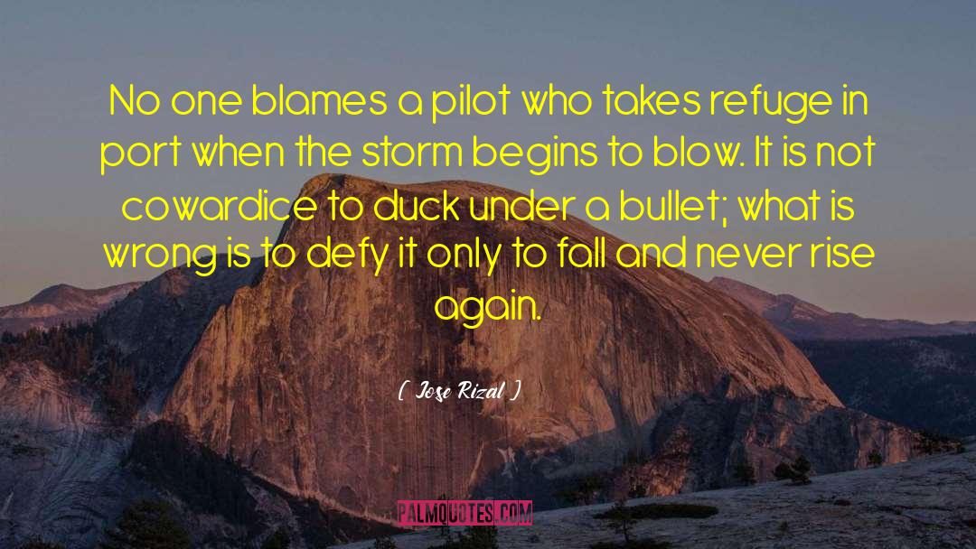 Jose Rizal Quotes: No one blames a pilot