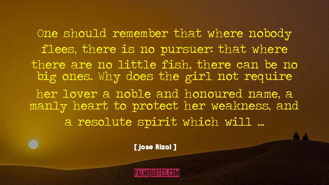 Jose Rizal Quotes: One should remember that where