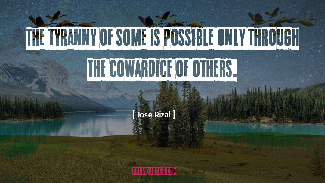 Jose Rizal Quotes: The tyranny of some is