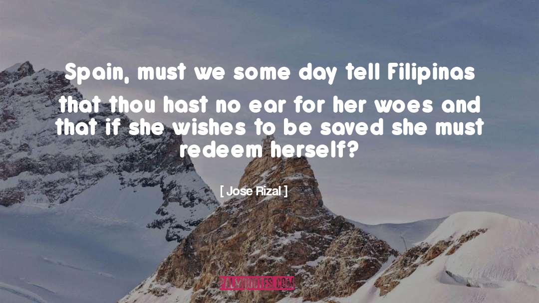 Jose Rizal Quotes: Spain, must we some day