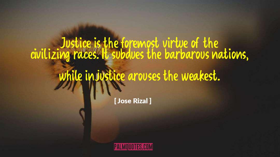 Jose Rizal Quotes: Justice is the foremost virtue