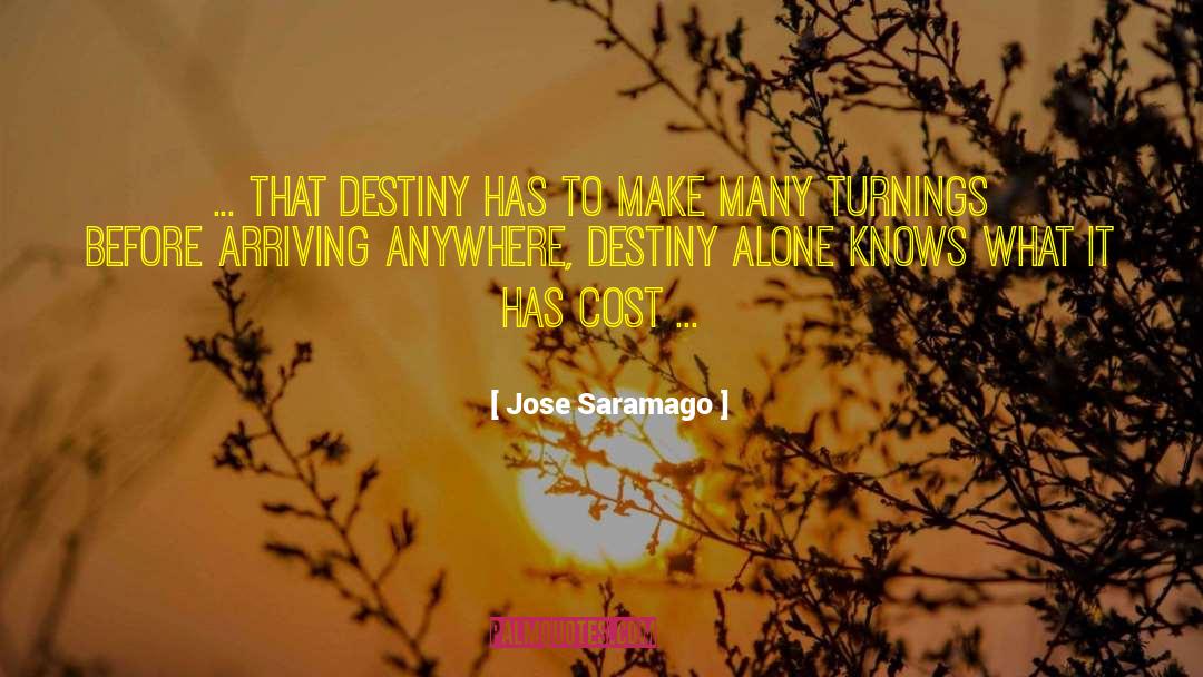 Jose Saramago Quotes: ... that destiny has to
