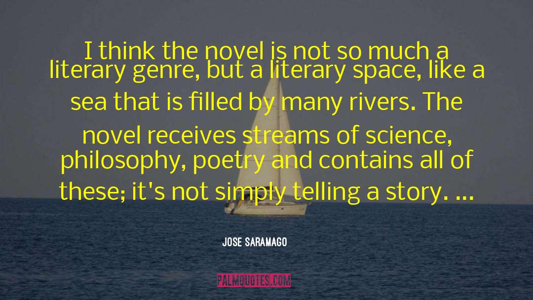 Jose Saramago Quotes: I think the novel is