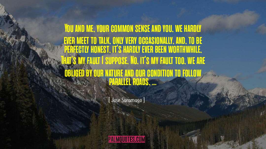 Jose Saramago Quotes: You and me, your common