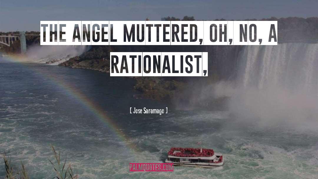 Jose Saramago Quotes: The angel muttered, Oh, no,